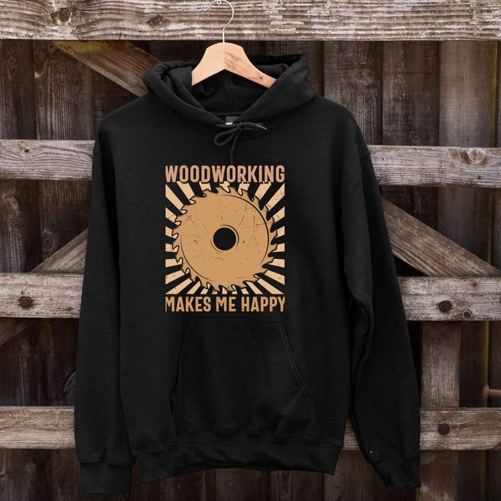 Chandail à capuchon Woodworking Makes Me Happy pour la vente par Magnolia Oaks Woodshop