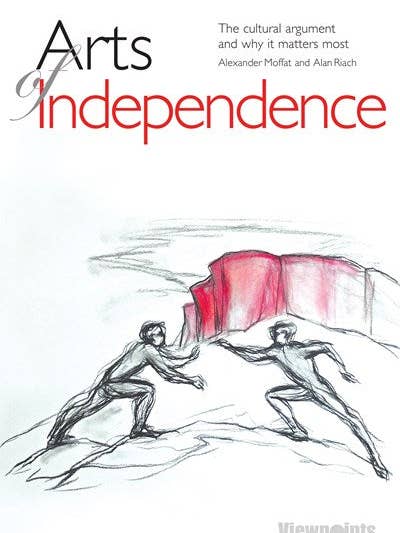 Les arts de l'indépendance par Alexander Moffat et Alan Riach pour la vente par Luath Press Ltd
