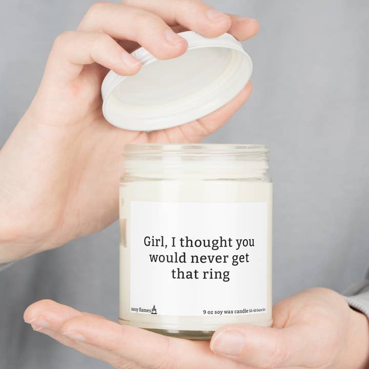 Girl Never Get That Ring Soy Wax Scented Candles, 9oz for wholesale by Sassy Flames