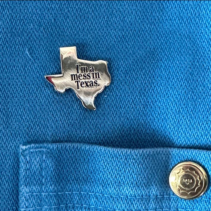 World Famous Original - Wholesale Lapel Pin/Button - I'm A Mess In Texas Pin