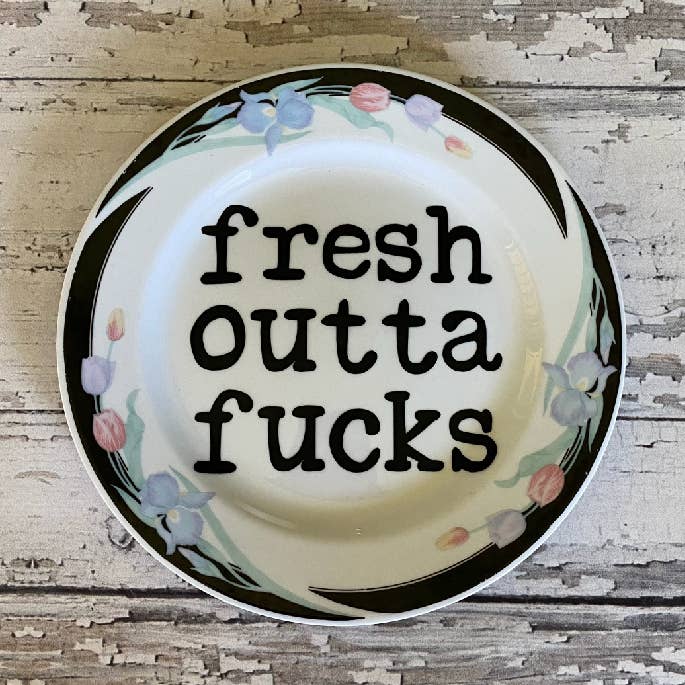 Upcycled Funny Plates, Fresh Outta Fuck, Sarcastic,Gift Shop for wholesale by pretty little creeps