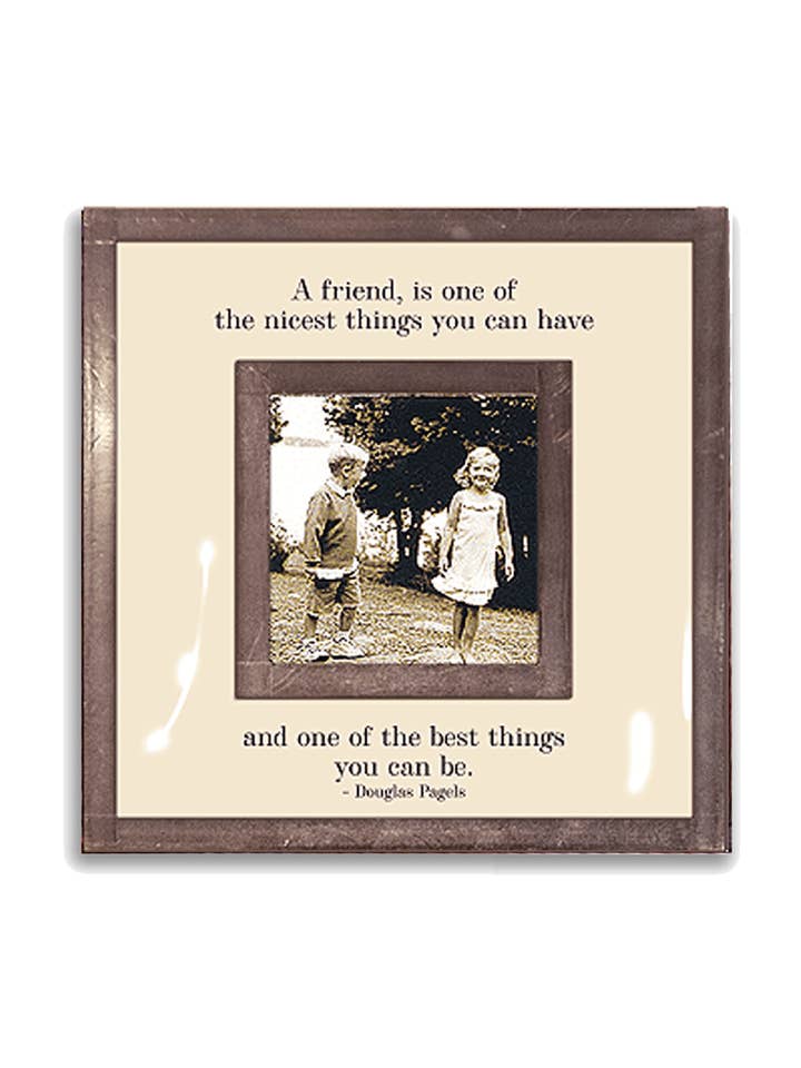 Un amigo es una de las cosas más bonitas que puedes tener, policía de 3 x 3 pulgadas para venta al por mayor de Ben's Garden