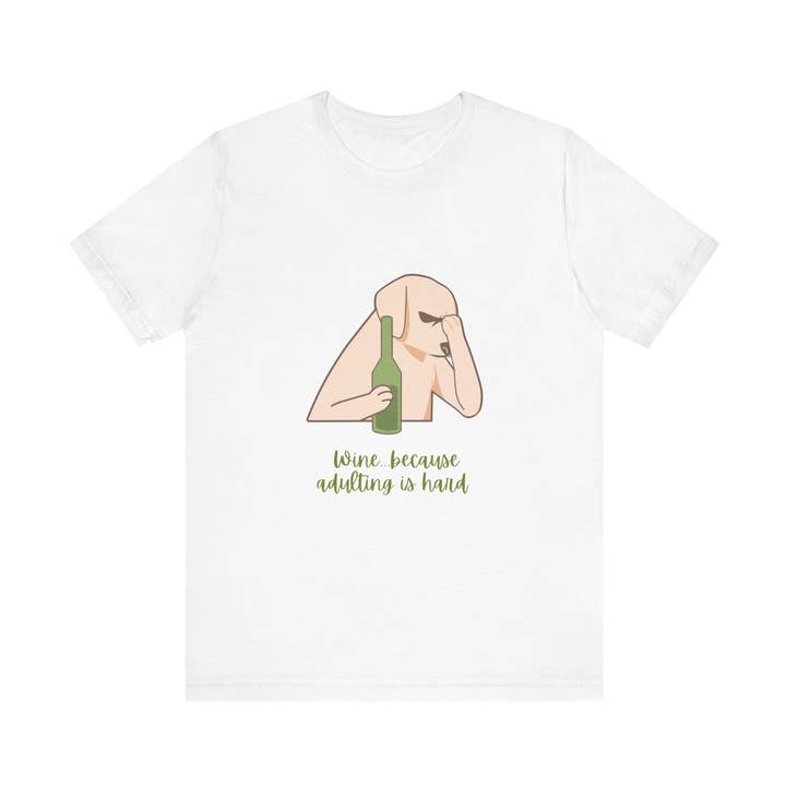 Restored By Nature Company - Wholesale Screen Printed T-Shirt - Unisex - Wine…Because Adulting Is Hard – Funny Unisex T-Shirt27