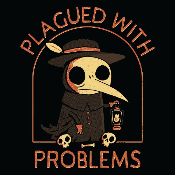 'Plagued With Problems' Shirt for wholesale by Wicked Clothes