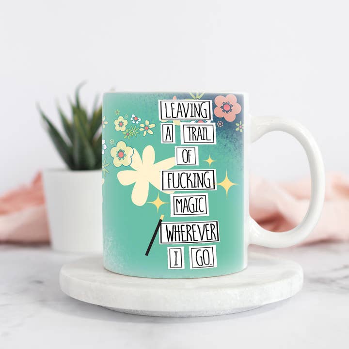 Redefining She - Wholesale Coffee Mug - Leaving A Trail of Fucking Magic Wherever I Go - Mug1