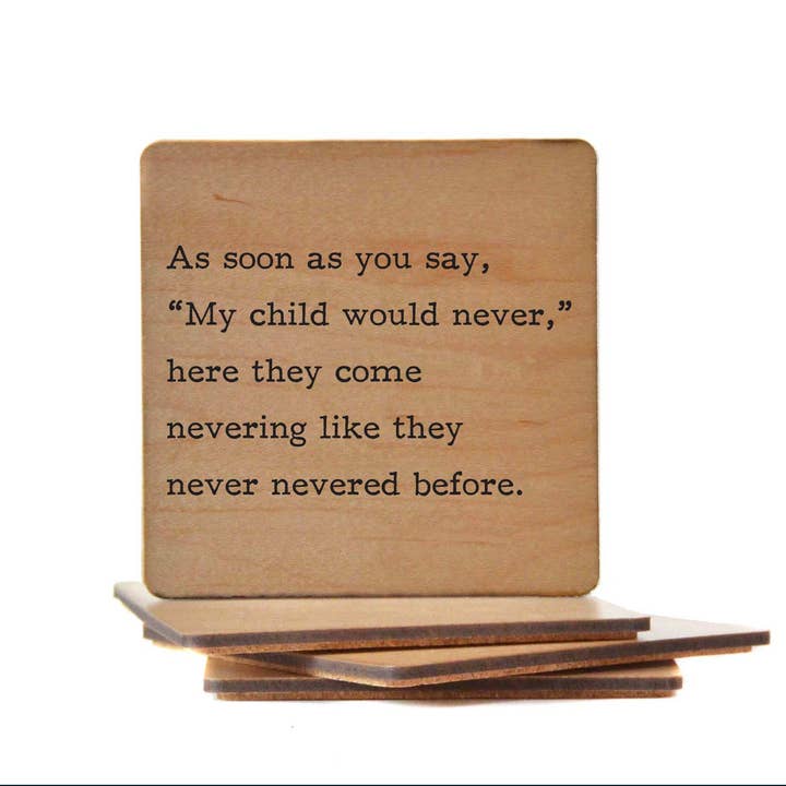 Driftless Studios - Wholesale Coasters - My child would never - Funny Coasters Small Gift2
