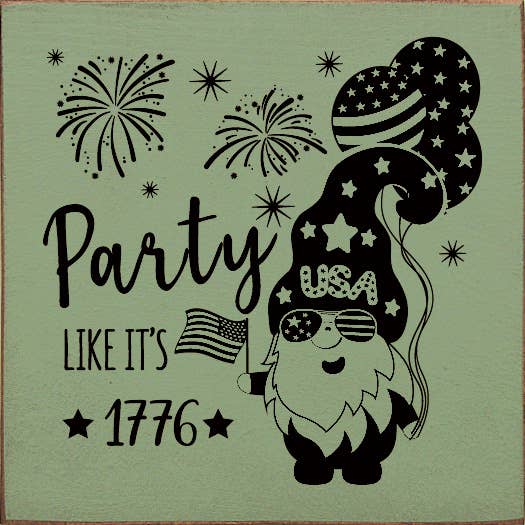 SAWDUST CITY – Großhandel Schilder – Patriotisches Holzschild Party Like It's 1776 (Party Gnome)