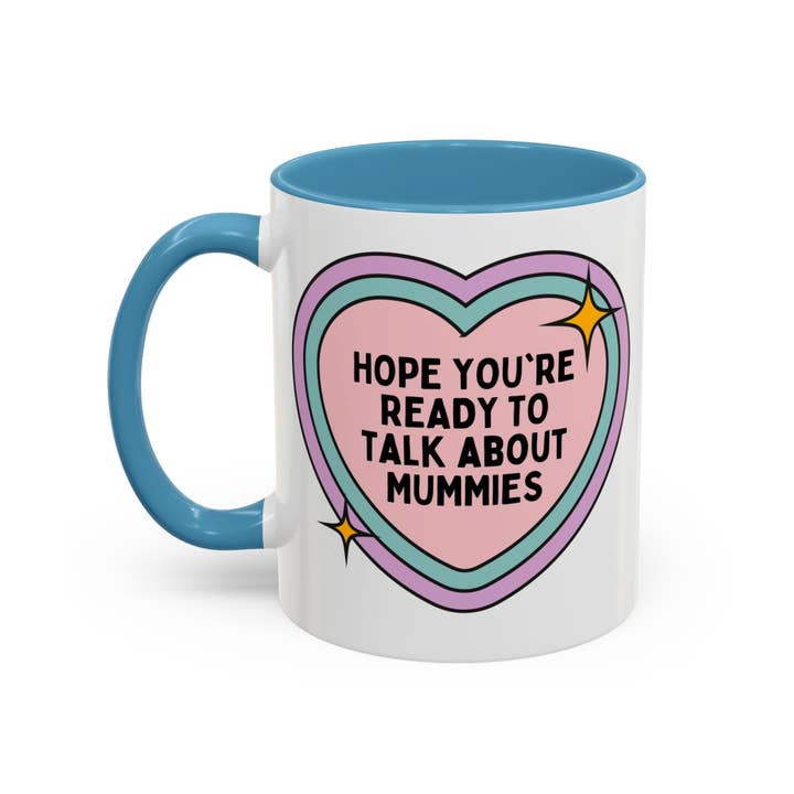 Hope You're Ready to Talk About Mummies Coffee Mug for wholesale by Opal and June