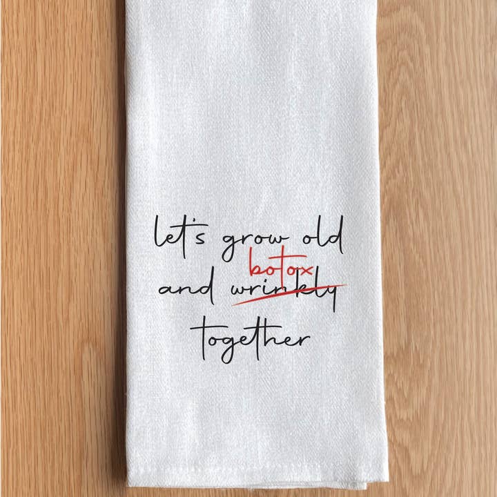 Vieillissons et faisons du botox ensemble Serviette de cuisine blanche pour la vente par Second Nature by Hand