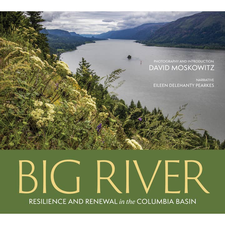 Big River: Resilience and Renewal in the Columbia Basin for wholesale by Mountaineers Books
