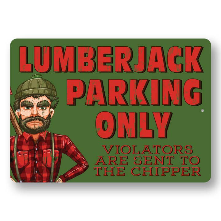Lumberjack Parkering Funny Sign for engroshandel hos Lizton Sign Shop, Inc