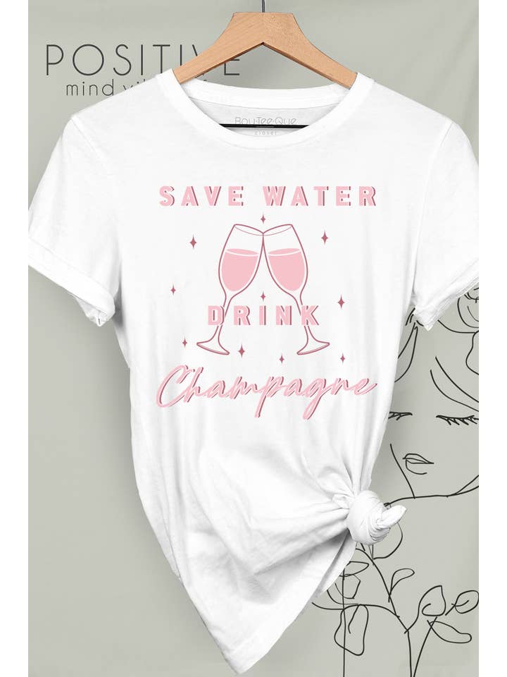 BouTeeQue Closet - Wholesale Screen Printed T-Shirt - Women's - 1063T - Save Water Drink Champagne