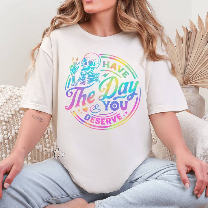 5C's Wholesale - Wholesale T-Shirt (Graphic) - Unisex - Have The Day You Deserve Graphic Tee6