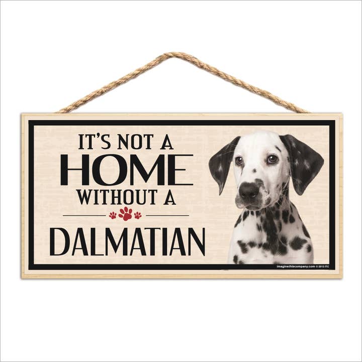 Det är inte ett hem utan ett dalmatiskt träskylt för wholesale av Imagine This Company