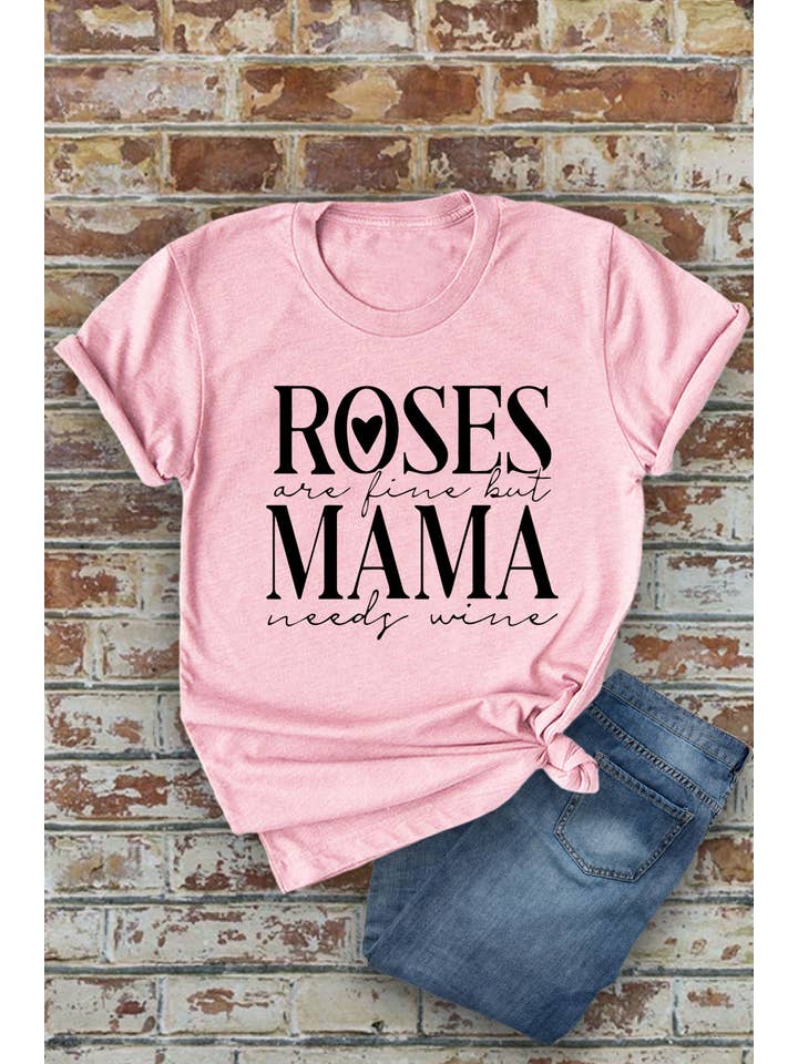 Top Avenue - Wholesale Screen printed t-shirt – Women′s - Roses Are Fine But Mama Needs Wine, Valentine, Unisex Round Neck T-Shirt4