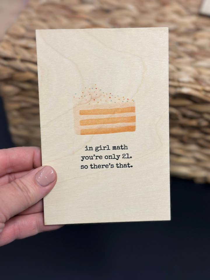 Biglietto di auguri in legno per il 21° compleanno di Girl Math only per la vendita all'ingrosso da parte di Teele and Co.