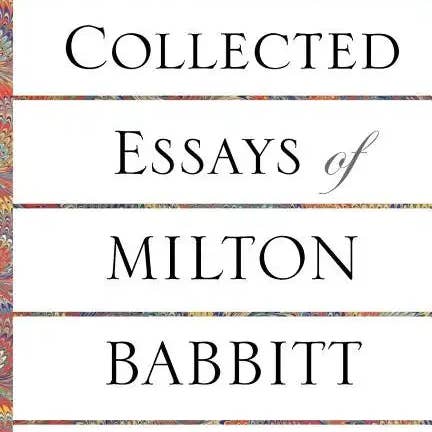 Books by splitShops - Wholesale Human & Cultural Studies - The Collected Essays of Milton Babbitt - Paperback