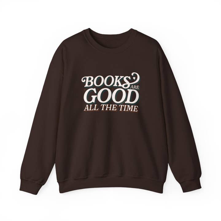 Books Are Good All The Time Sweatshirt for wholesale by MagicMerchEmporium