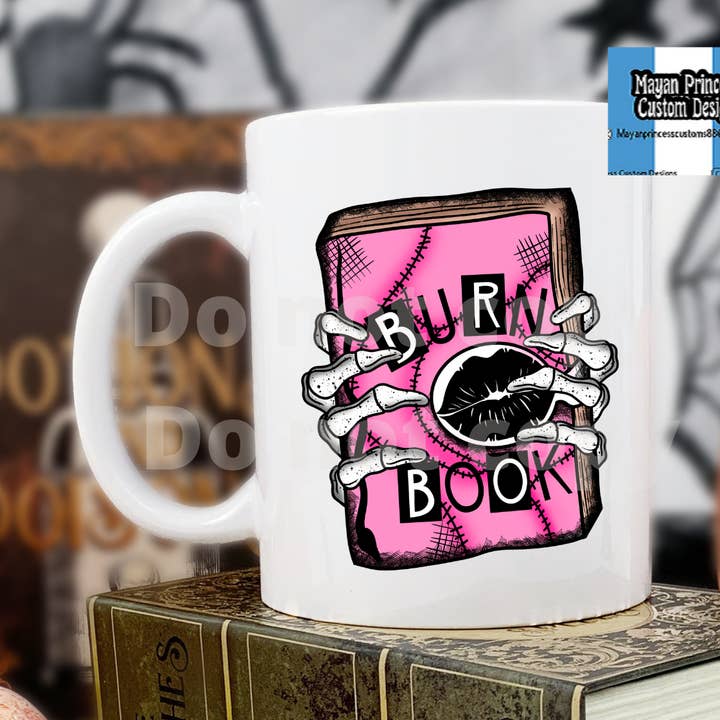 Burn book | Coffee Mugs for wholesale by Mayan Princess custom designs
