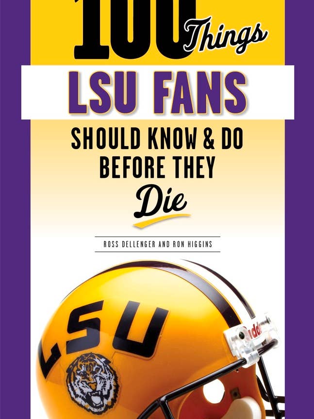 100 Things LSU Fans Should Know & Do Before They Die for wholesale by Independent Publishers Group
