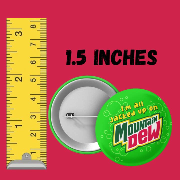 The Sad Babes Club - Wholesale Lapel Pin/Button - all jacked up on mountain dew 1.5inch round buttons