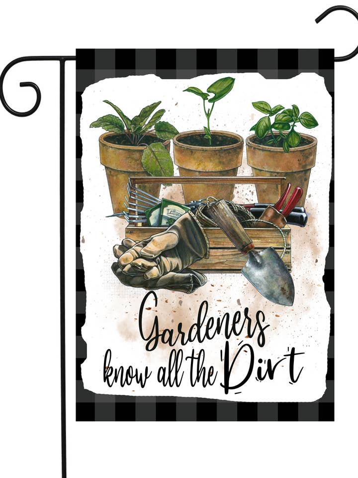 Gardeners Know All The Dirt Garden Flag for wholesale by Happy Cow Lawn Decor