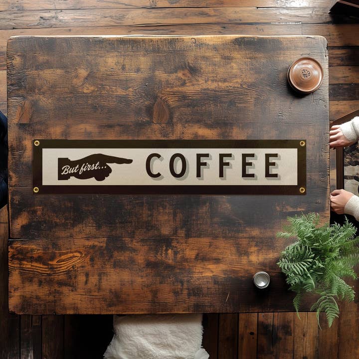 Benoit's Design Co. - Wholesale Sign - But First, Coffee Felt Sign Banner1