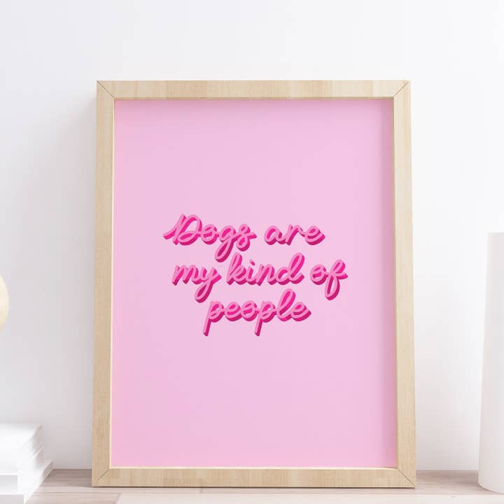 Dogs are my kind of people typography wall art quote print for wholesale by Design By Emma