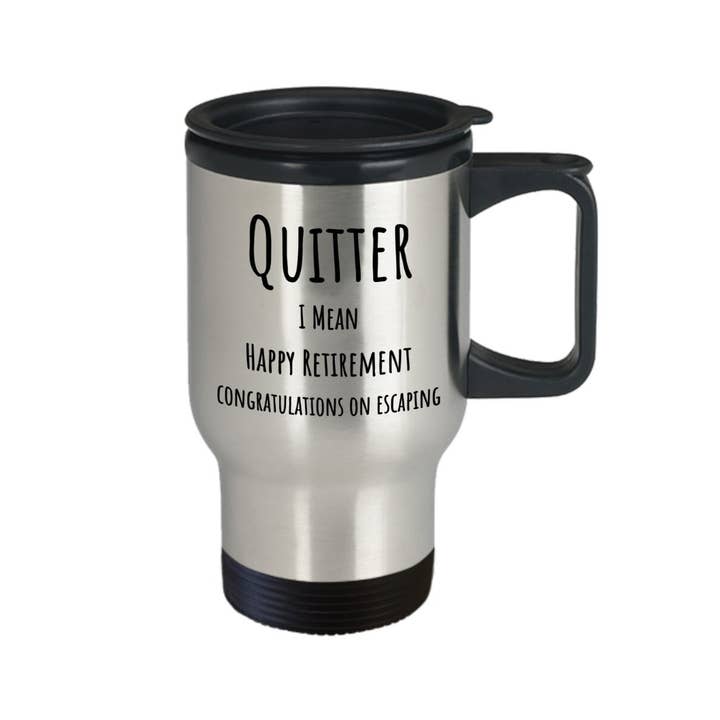 Happy Jan Designs - Wholesale Insulated Mug/Tumbler - Quitter - Retirement Gift For Men, Retirement Gift For Women1