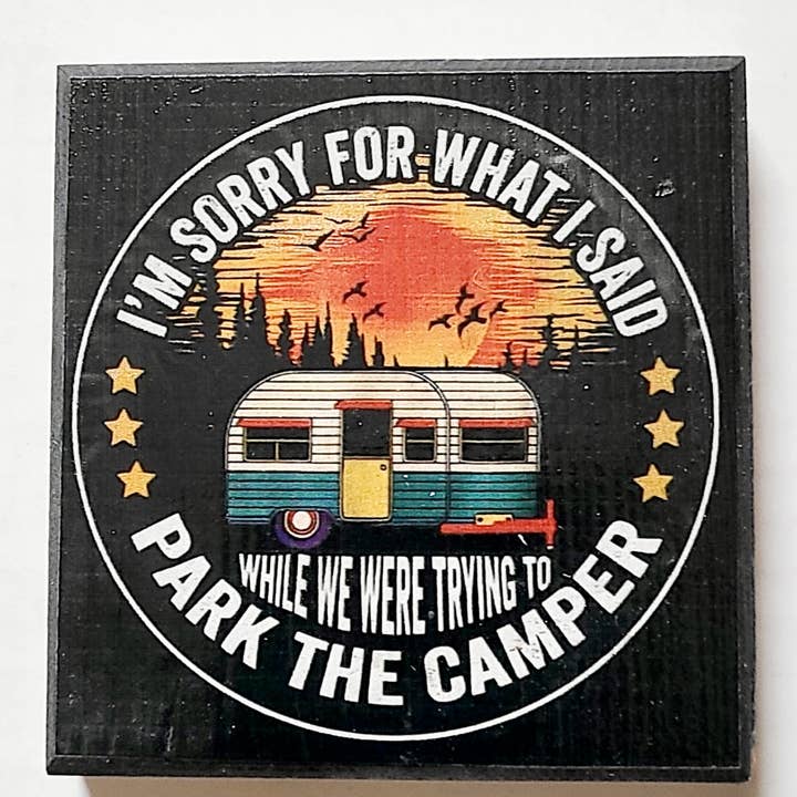 Camping Mini Wood Digital Painting "I'm Sorry For What..." for wholesale by Map Mom