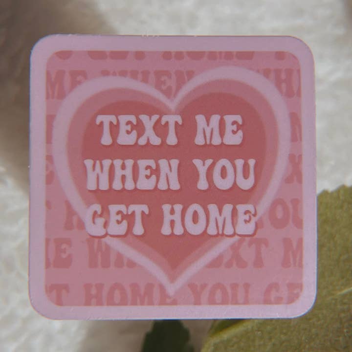 text me when you get home stickers for wholesale by jlurose