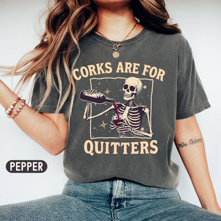 TheKingShirt - Wholesale Graphic Sweatshirt - Women's - Corks Are For Quitters Funny Wine Shirt1