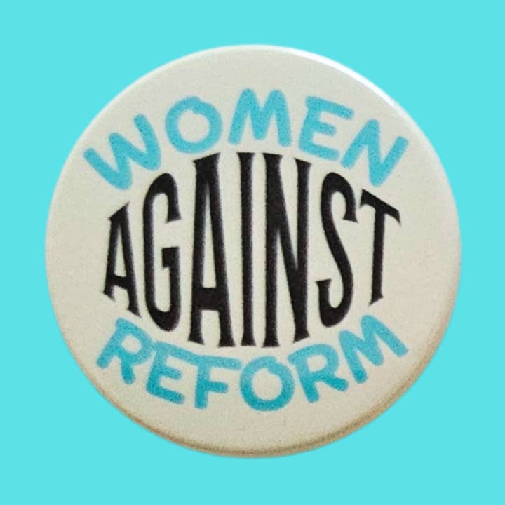 Women against Reform 38mm x 38mm badges, pin badge for wholesale by sent with Pride