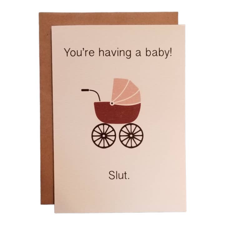 You're Having a Baby! Slut. - 5x7 Greeting Card for wholesale by Thanks You're Welcome