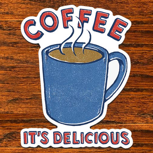 Coffee It's Delicious - All Weather Vinyl Sticker for wholesale by The Poster List