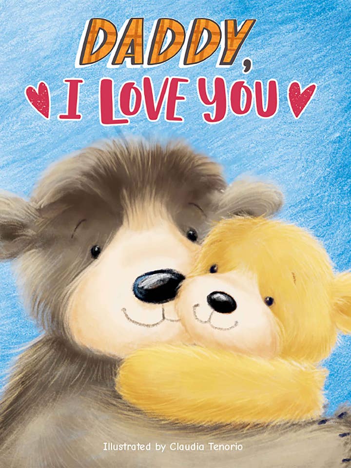Daddy, I Love You - Children's Padded Board Book for wholesale by Little Hippo Books