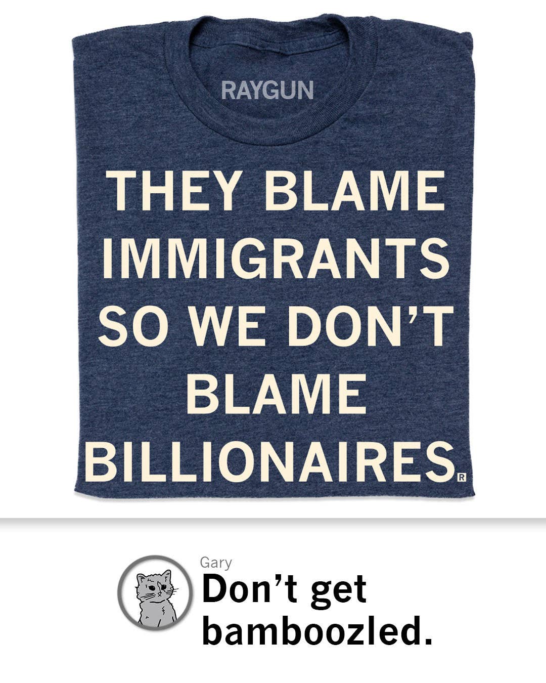 RAYGUN - Wholesale Screen Printed T-Shirt - Unisex - They Blame Immigrants2
