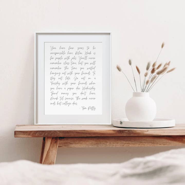The Wilde Peach - Wholesale Art Print - You have 4 years, Tom Petty College Quote, Gold Foil Print