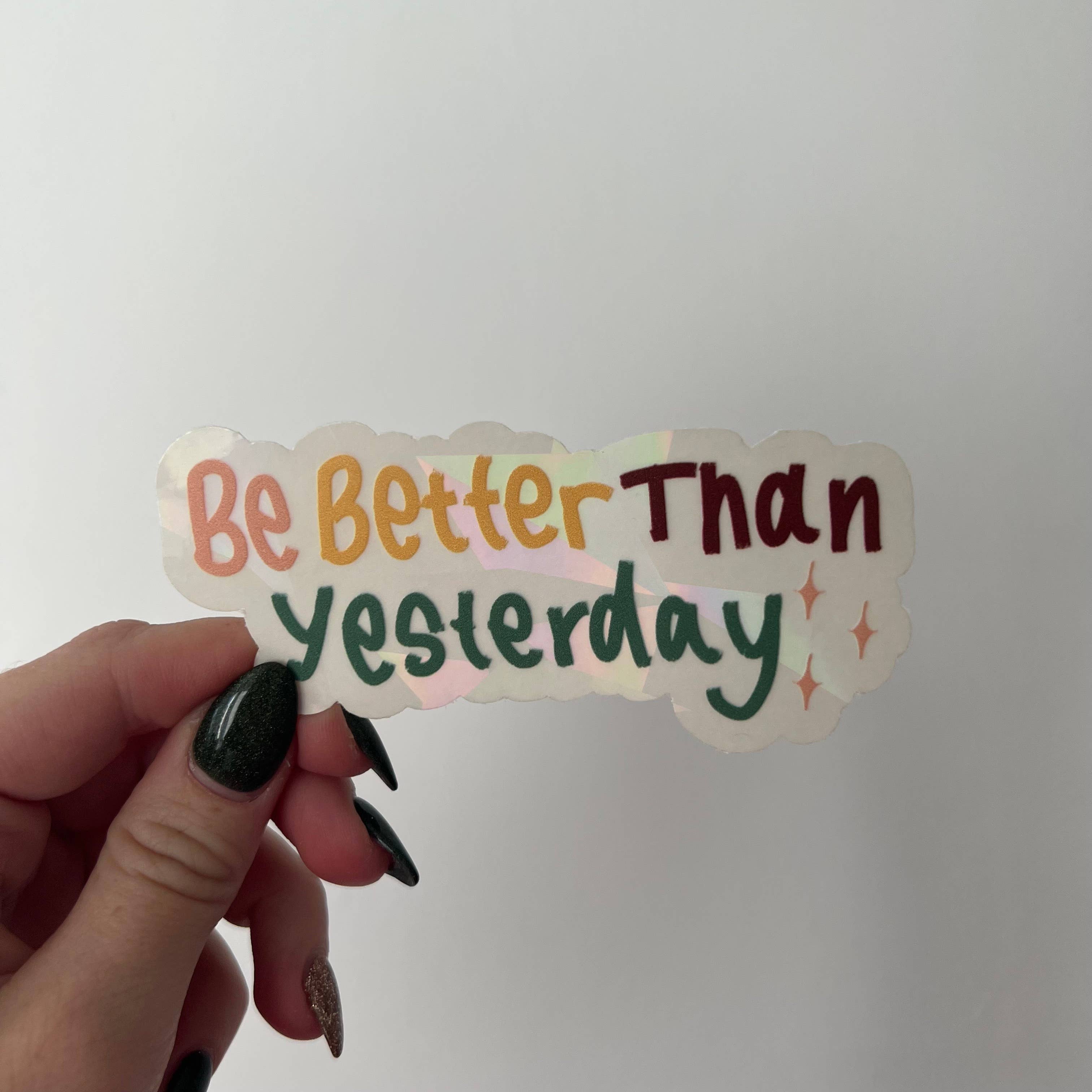 Maddie Green Designs - Wholesale Suncatcher - Be Better Than Yesterday Vinyl Suncatcher Decals2