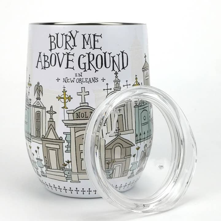 Stainless Wine Tumbler - Bury Me Above Ground for wholesale by THE PARISH LINE