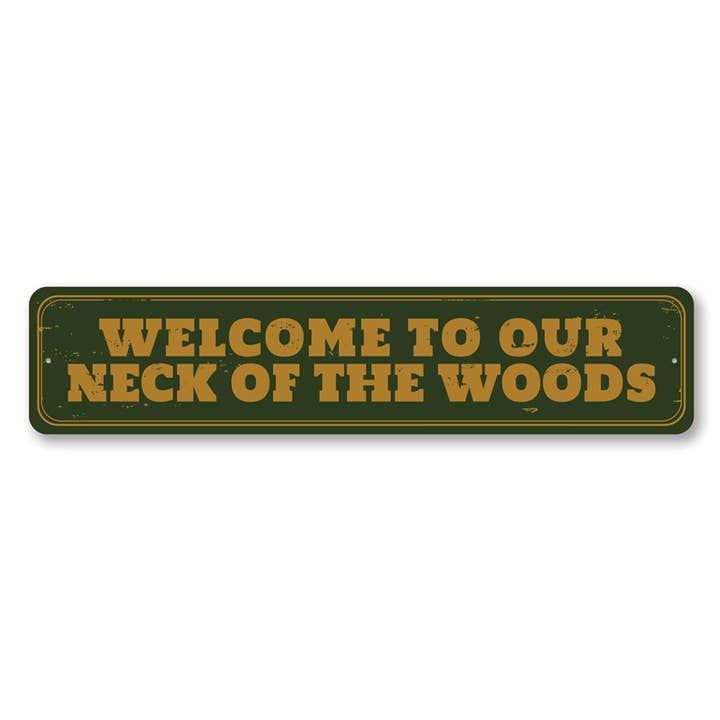 Welcome to the Neck of Our Woods Lake House Sign for wholesale by Lizton Sign Shop, Inc