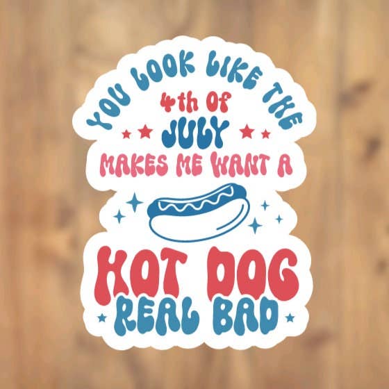 Autocollant pour hot dog You look like the 4th of July, autocollant en vinyle, ordinateur portable, étui de téléphone, gobelet pour la vente par All for Iris