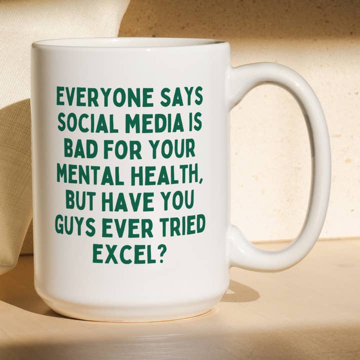 Everyone Says Social Media Is Bad For Your Mental Health | Mug for wholesale by Wisdom and Wonder Designs