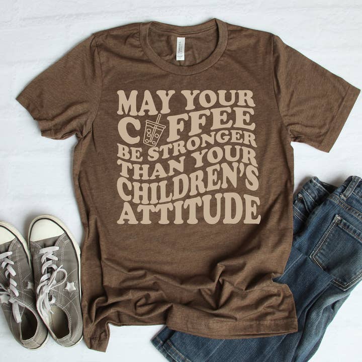 Exclusive Thredz - Wholesale Screen Printed T-Shirt - Women's - May your coffee be stronger than your children's attitude0