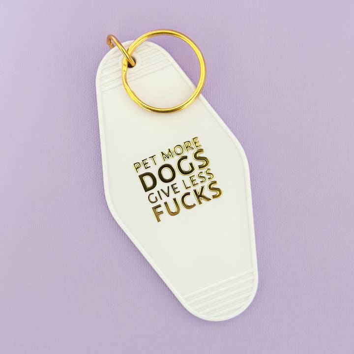 Pet More Dogs Give Less Fucks Schlüsselanhänger mit goldfarbenem Aufdruck für den Großhandel von Shop Trimmings