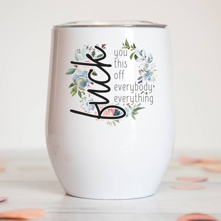 Fuck Everything Insulated Wine Tumbler for wholesale by 1327 and co