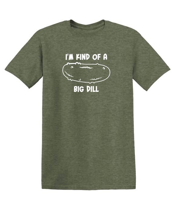 Feelin Good Tees - Wholesale Screen Printed T-Shirt - Unisex - I'm Kind Of A Big Dill16