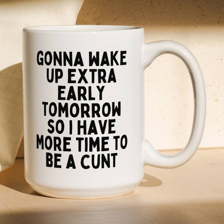 Jeg vil stå ekstra tidligt op i morgen, så jeg har mere tid til at være et røvhul | Krus for engroshandel hos Wisdom and Wonder Designs