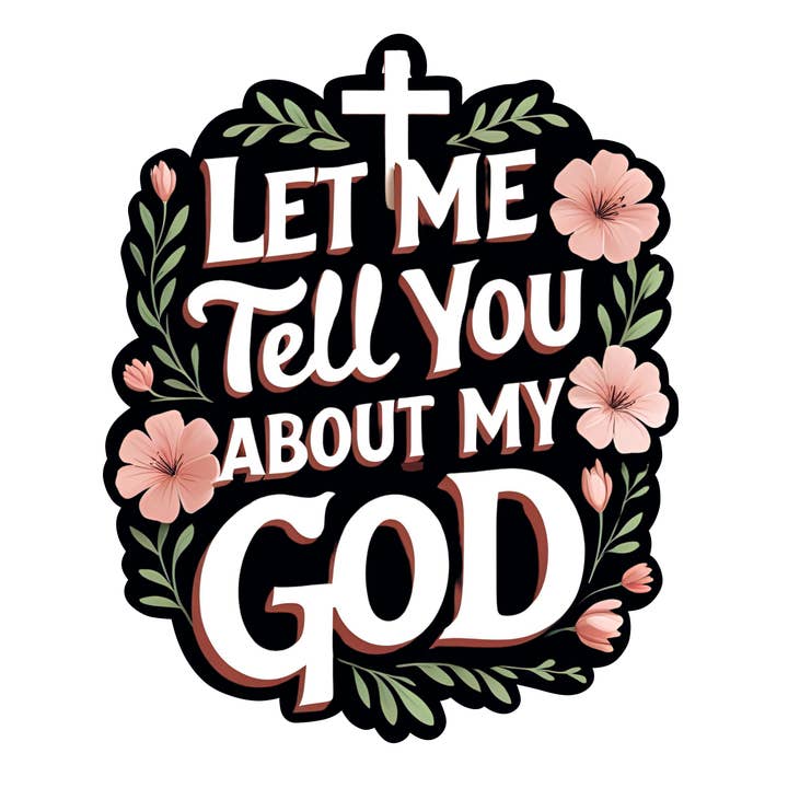 Lass mich dir von meinem Gott erzählen, Bibelvers, Christlicher Aufkleber für den Großhandel von TaleMeCo