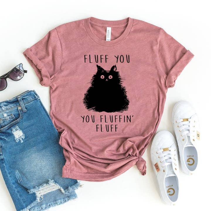 Furr-Baby Gifts - Wholesale Screen Printed T-Shirt - Women's - Fluff You You Fluffin Fluff T-shirt0